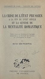 Télécharger le livre :  La crise de l'État prussien à la fin du XVIIIe siècle et la genèse de la mentalité romantique