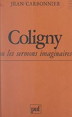 Télécharger le livre :  Coligny ou les sermons imaginaires