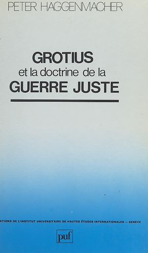 Téléchargez le livre :  Grotius et la doctrine de la guerre juste