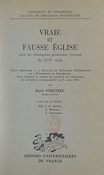 Télécharger le livre :  Vraie et fausse Église selon les théologiens protestants français du XVIIe siècle