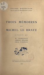 Télécharger le livre :  Trois mémoires sur Michel Le Brave