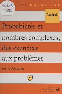 Téléchargez le livre :  Probabilités et nombres complexes, des exercices aux problèmes