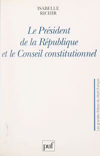 Téléchargez le livre :  Le Président de la République et le Conseil constitutionnel