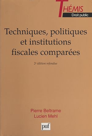 Téléchargez le livre :  Techniques, politiques et institutions fiscales comparées
