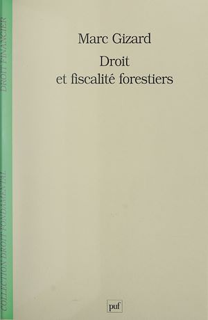 Téléchargez le livre :  Droit et fiscalité forestiers