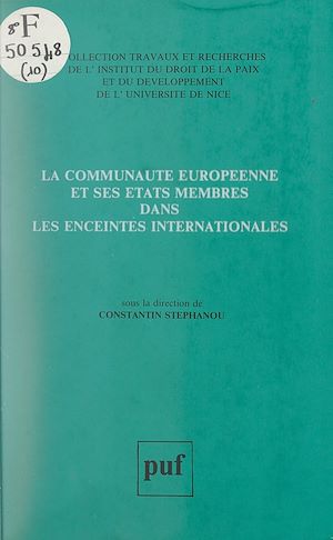 Téléchargez le livre :  La Communauté européenne et ses états membres dans les enceintes internationales