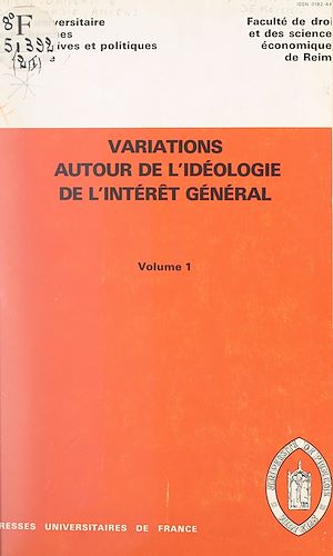 Téléchargez le livre :  Variations autour de l'idéologie de l'intérêt général (1)