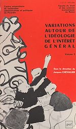 Télécharger le livre :  Variations autour de l'idéologie de l'intérêt général (2)