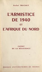 Télécharger le livre :  L'armistice de 1940 et l'Afrique du Nord