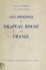 Télécharger le livre :  Les origines du drapeau rouge en France