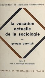 Télécharger le livre :  La vocation actuelle de la sociologie (1). Vers la sociologie différentielle