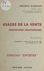 Télécharger le livre :  Usages de la vente commerciale internationale : complément et mise à jour au 15 mars 1983