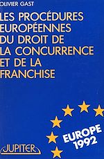 Télécharger le livre :  Les procédures européennes du droit de la concurrence et de la franchise