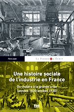 Download this eBook Une histoire sociale de l'industrie en France