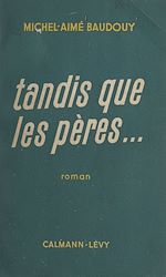 Download this eBook Tandis que les pères...