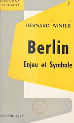 Download this eBook Berlin, enjeu et symbole