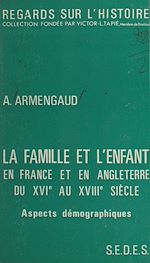 Télécharger le livre :  La famille et l'enfant en France et en Angleterre du XVIe au XVIIIe siècle (2) : aspects démographiques