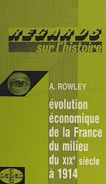 Télécharger le livre :  Évolution économique de la France, du milieu du XIXe siècle à 1914