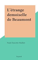 Télécharger le livre :  L'étrange demoiselle de Beaumont