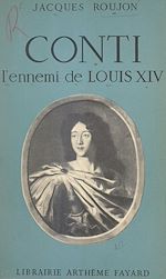 Download this eBook Conti, l'ennemi de Louis XIV