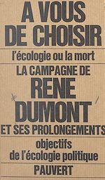 Télécharger le livre :  La campagne de René Dumont et du mouvement écologique