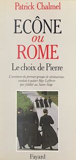 Télécharger le livre :  Écône ou Rome ? Le choix de Pierre