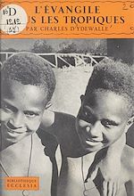 Télécharger le livre :  L'Évangile sous les tropiques