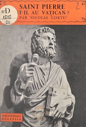 Téléchargez le livre :  Saint Pierre est-il au Vatican ?