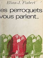 Download this eBook Les perroquets vous parlent...