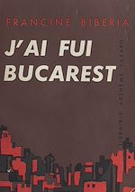 Download this eBook J'ai fui Bucarest