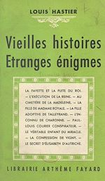 Download this eBook Vieilles histoires, étranges énigmes