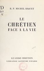 Download this eBook Le chrétien face à la vie