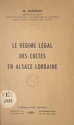 Télécharger le livre :  Le régime légal des cultes en Alsace-Lorraine