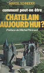 Télécharger le livre :  Comment peut-on être Châtelain aujourd'hui ?