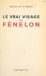 Télécharger le livre :  Le vrai visage de Fénelon