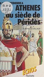 Télécharger le livre :  La vie quotidienne à Athènes au siècle de Périclès