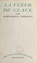 Télécharger le livre :  La fleur de glace