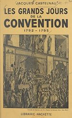 Télécharger le livre :  Les grands jours de la Convention, 1792-1795