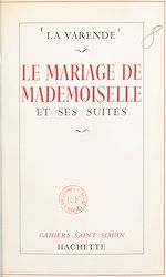 Télécharger le livre :  Le mariage de Mademoiselle et ses suites
