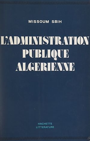 Téléchargez le livre :  L'administration publique algérienne