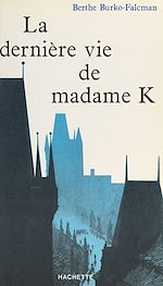 Télécharger le livre :  La dernière vie de Madame K...