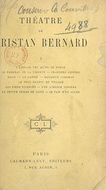Télécharger le livre :  Théâtre de Tristan Bernard (1)