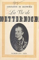 Download this eBook La vie de Metternich