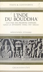 Download this eBook L'Inde du Bouddha vue par des pèlerins chinois sous la dynastie Tang (VIIe siècle)