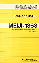 Download this eBook Meiji-1868 : révolution et contre-révolution au Japon