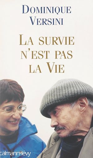 Téléchargez le livre :  La survie n'est pas la vie