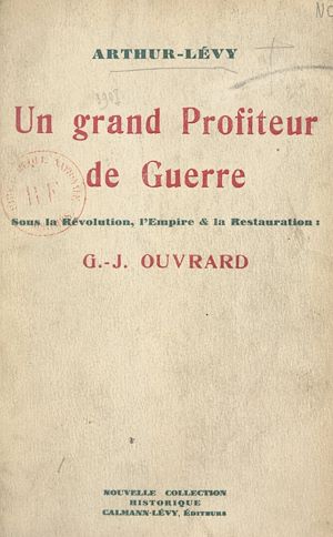 Téléchargez le livre :  Un grand profiteur de guerre sous la Révolution, l'Empire et la Restauration : G. J. Ouvrard