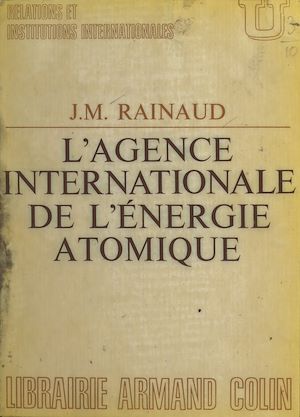 Téléchargez le livre :  L'Agence internationale de l'énergie atomique