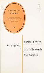 Download this eBook Lucien Febvre, la pensée vivante d'un historien