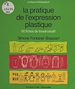 Télécharger le livre :  La pratique de l'expression plastique